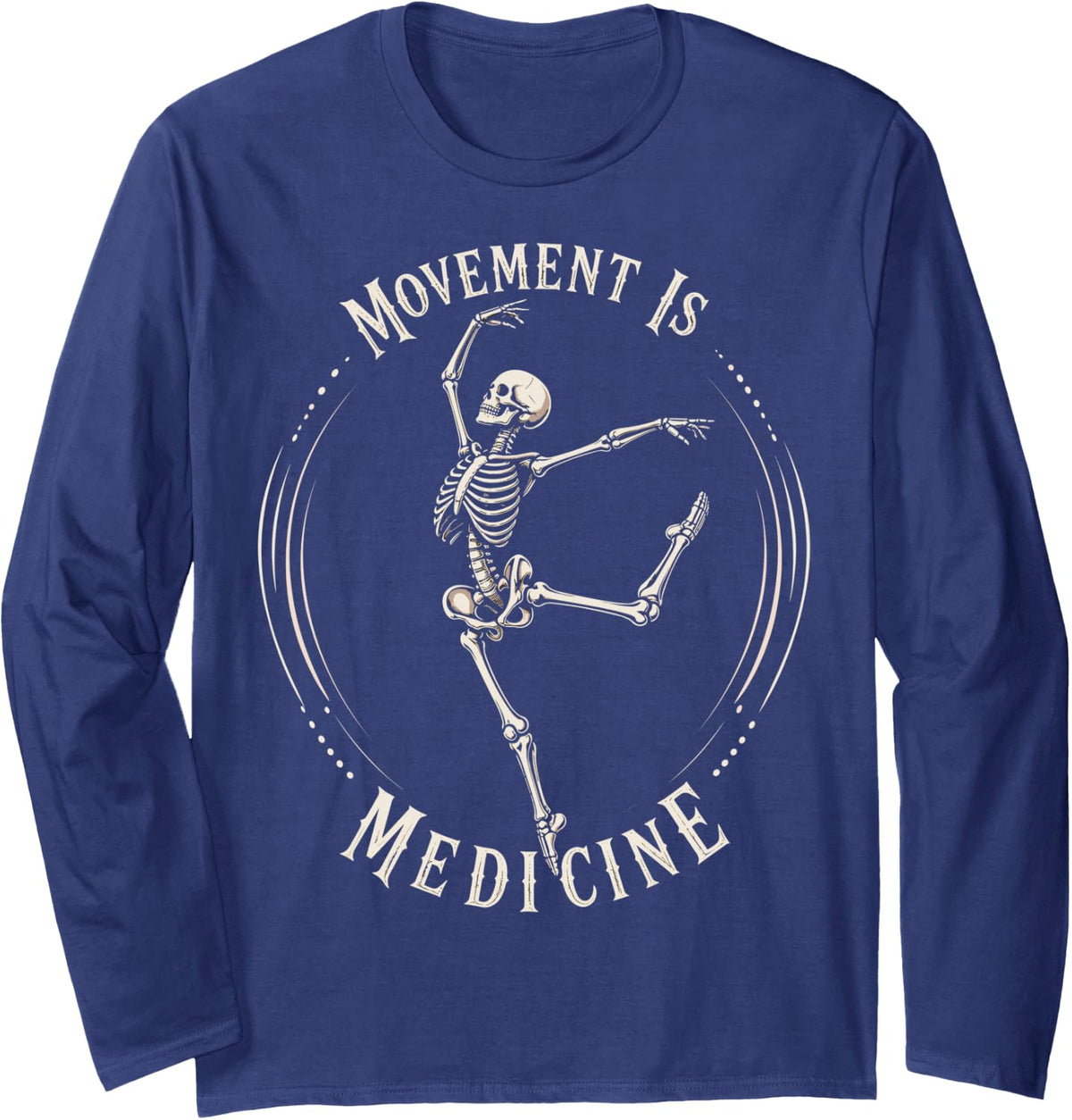 Movement is Medicine Physical Therapist PT Physical Therapy Long Sleeve T-Shirt - Adult Unisex Navy Blue