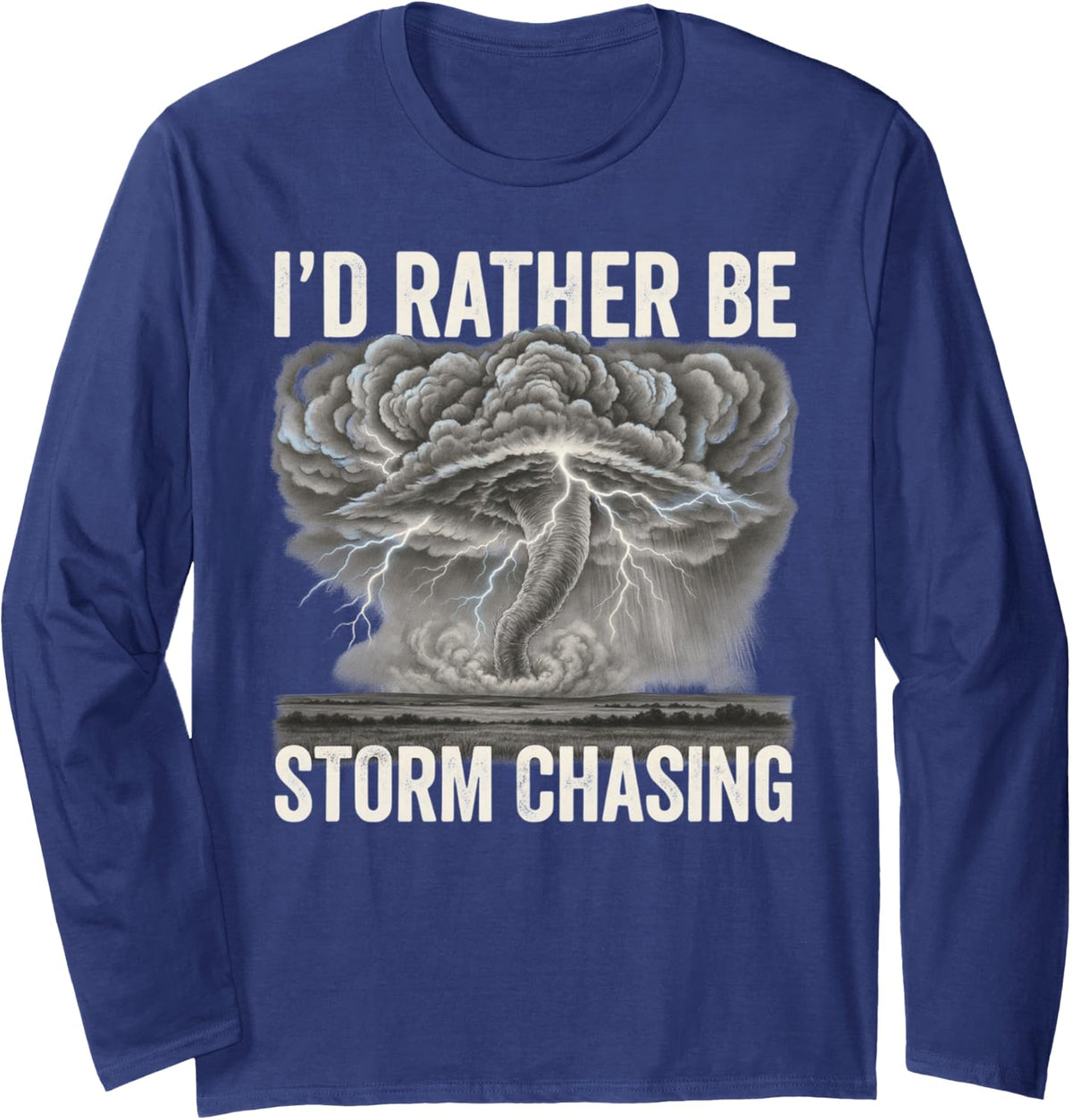 I'd Rather Be Storm Chasing Lightning Funnel Long Sleeve T-Shirt - Adult Unisex Navy Blue