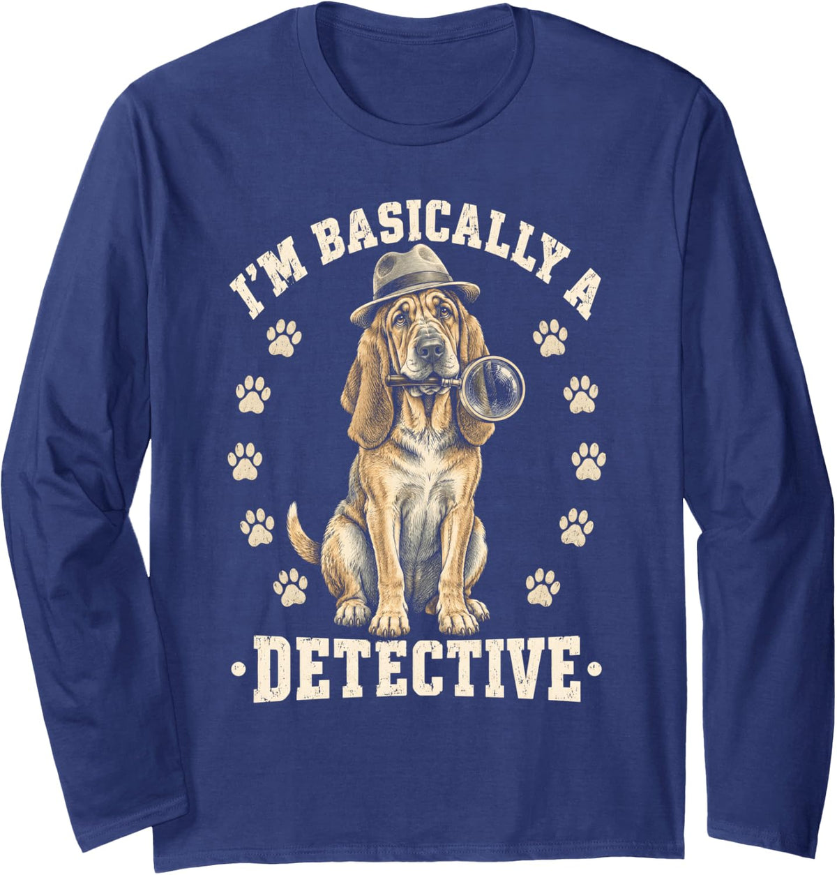 Im Basically A Detective Bloodhound Dog Long Sleeve T-Shirt - Adult Unisex Navy Blue