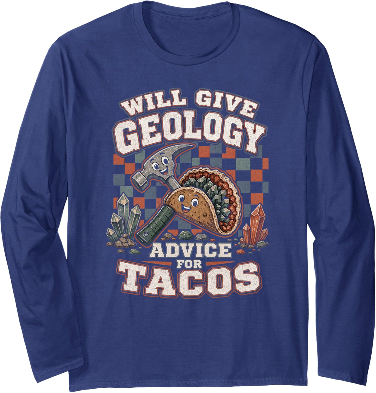 Geology Taco Advice Long Sleeve T-Shirt - Adult Unisex Navy Blue