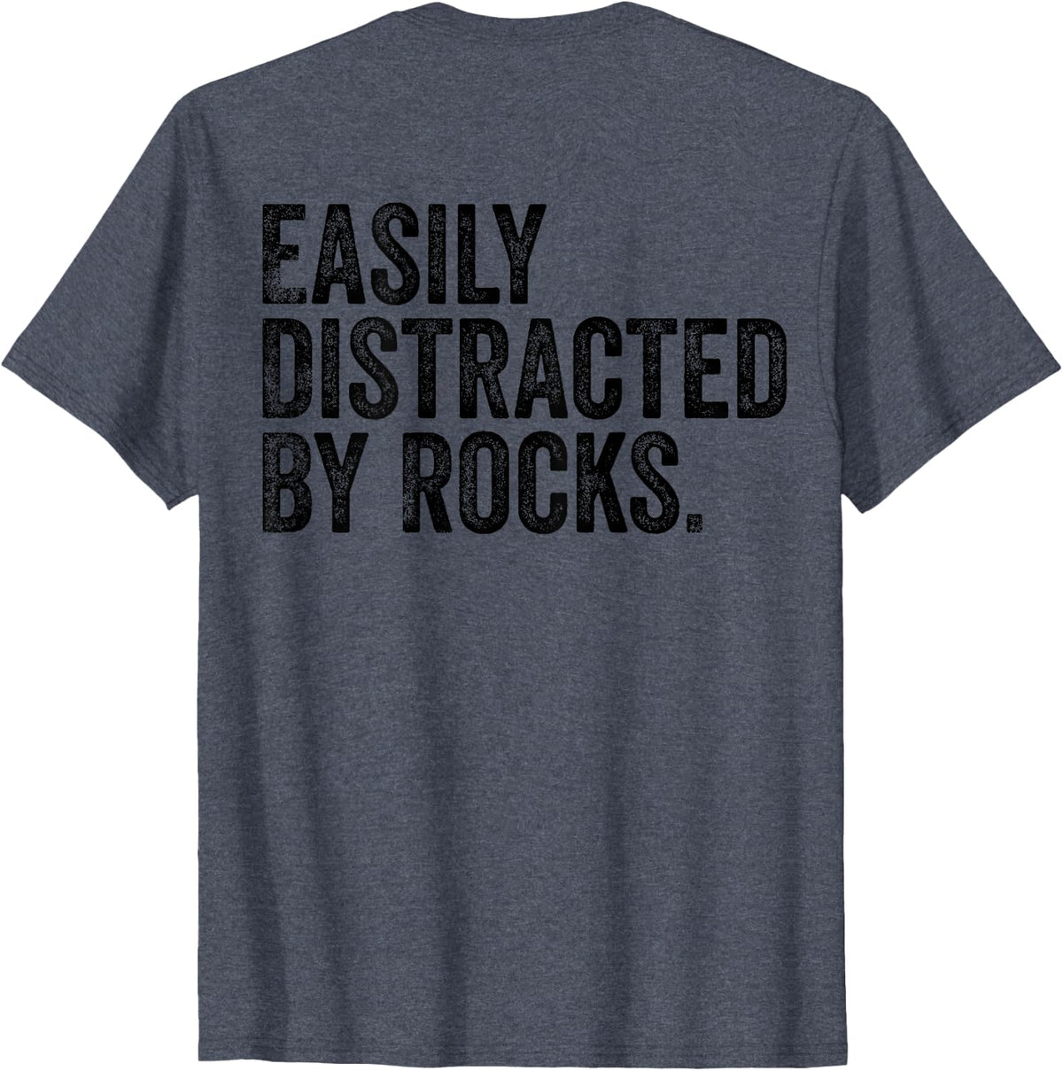 Easily Distracted By Rocks Collector Geologist T-Shirt - Heather Blue