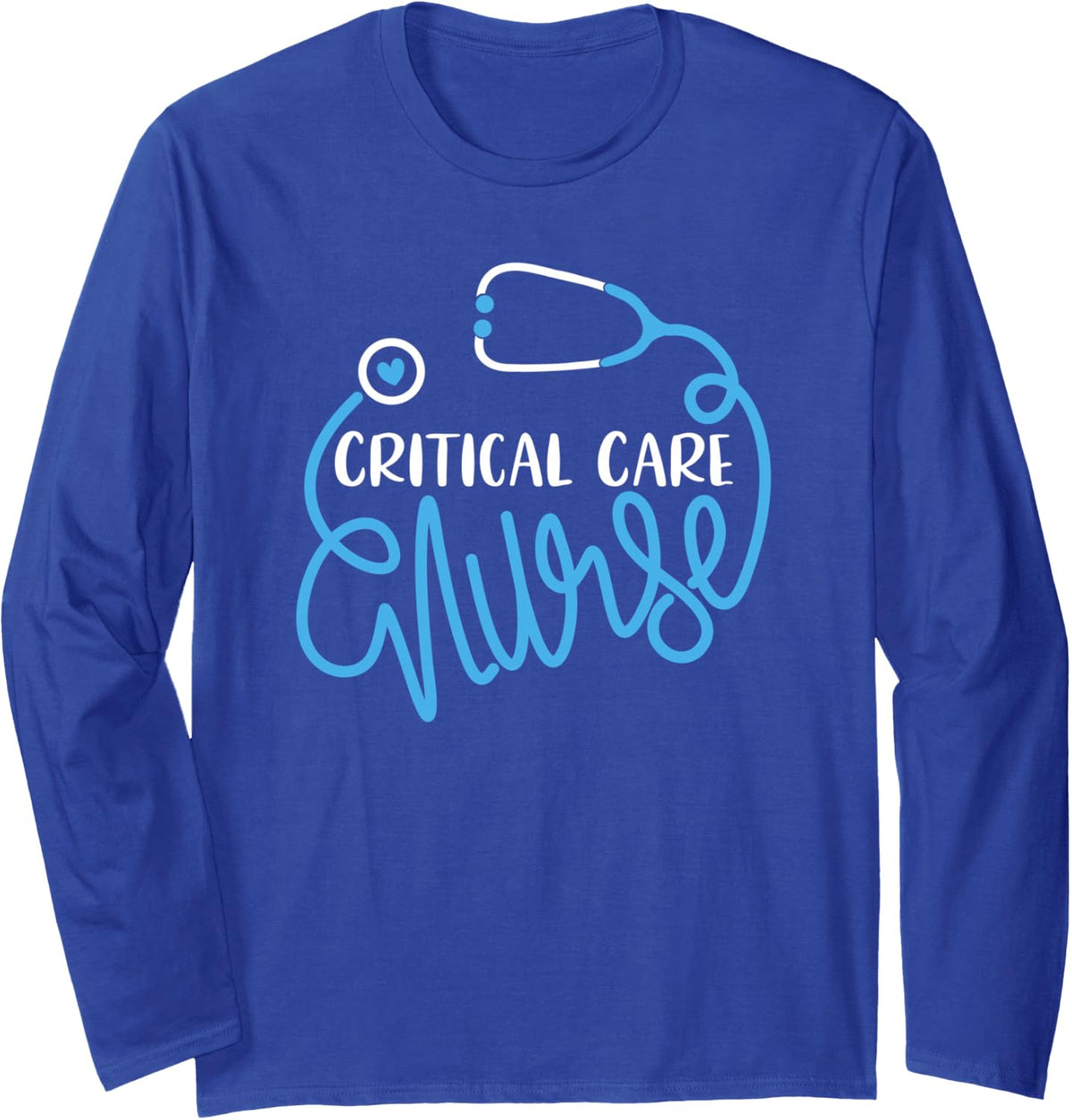 Critical Care Nursing Department ICU RN Critical Care Nurse Long Sleeve T-Shirt - Adult Unisex Royal Blue