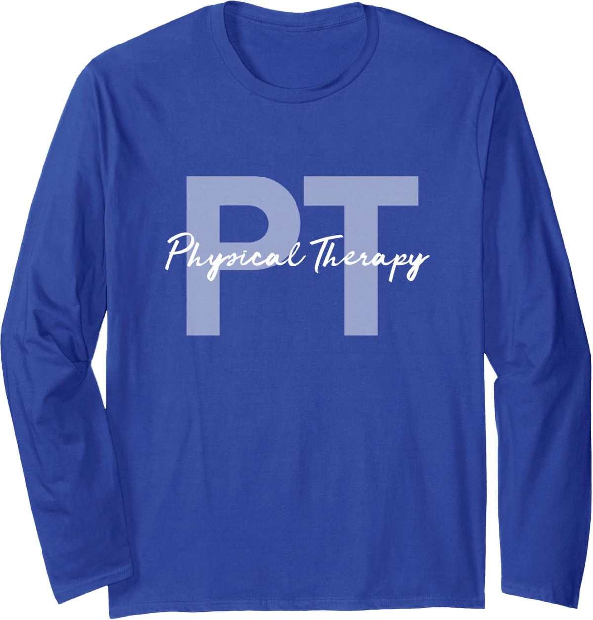 Physical Therapy PT Physical Therapist Long Sleeve T-Shirt - Adult Unisex Royal Blue
