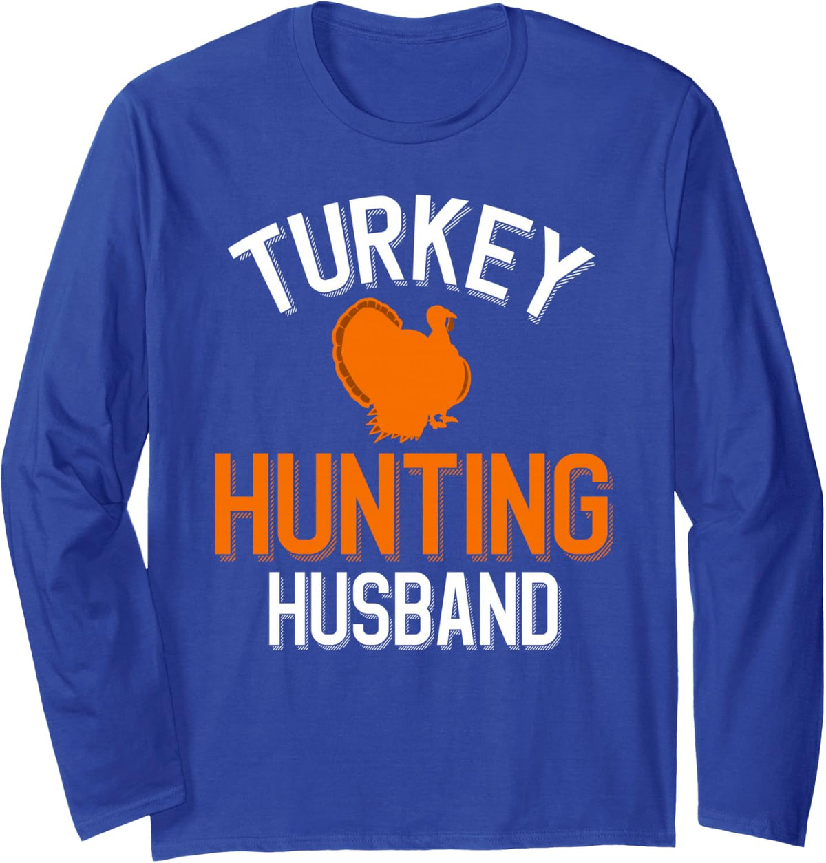 Turkey Hunter Hunting Husband Long Sleeve T-Shirt - Adult Unisex Royal Blue