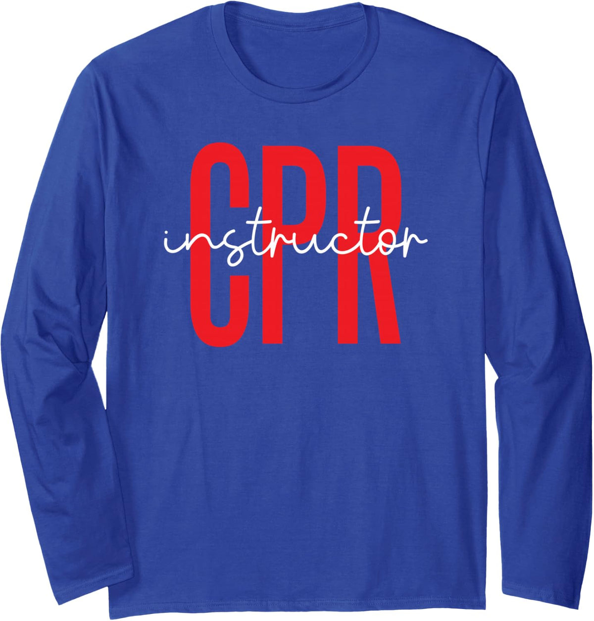CPR Instructor Training Teaching First Aid Teacher Long Sleeve T-Shirt - Adult Unisex Royal Blue