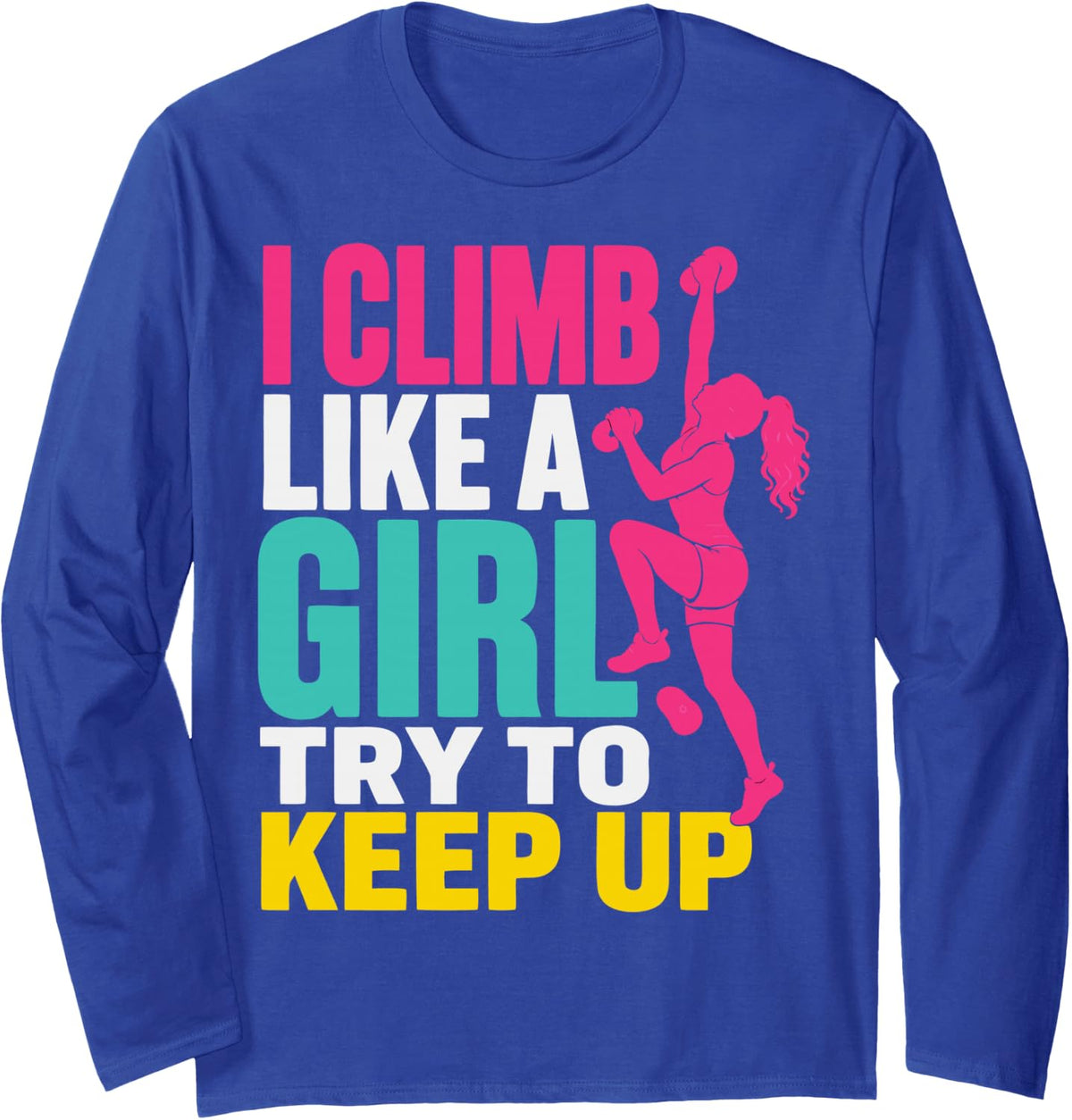 Boulderer Woman Rock Climber Girl Boulder Long Sleeve T-Shirt - Adult Unisex Royal Blue