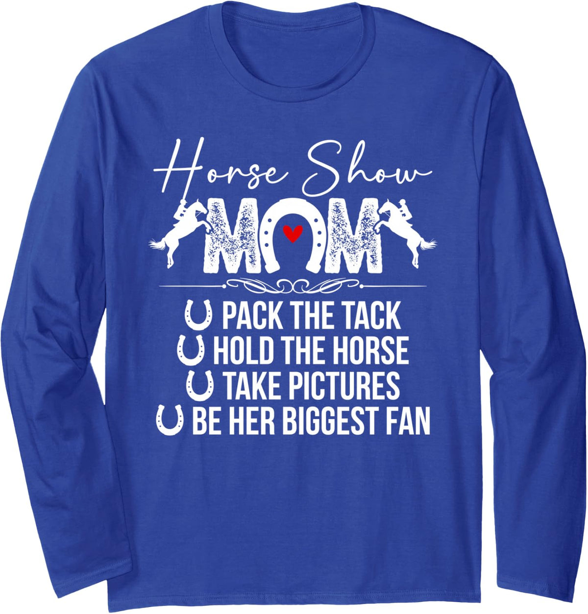 Horse Show Mom Equestrian Mom Proud Horse Show Mama Long Sleeve T-Shirt - Adult Unisex Royal Blue
