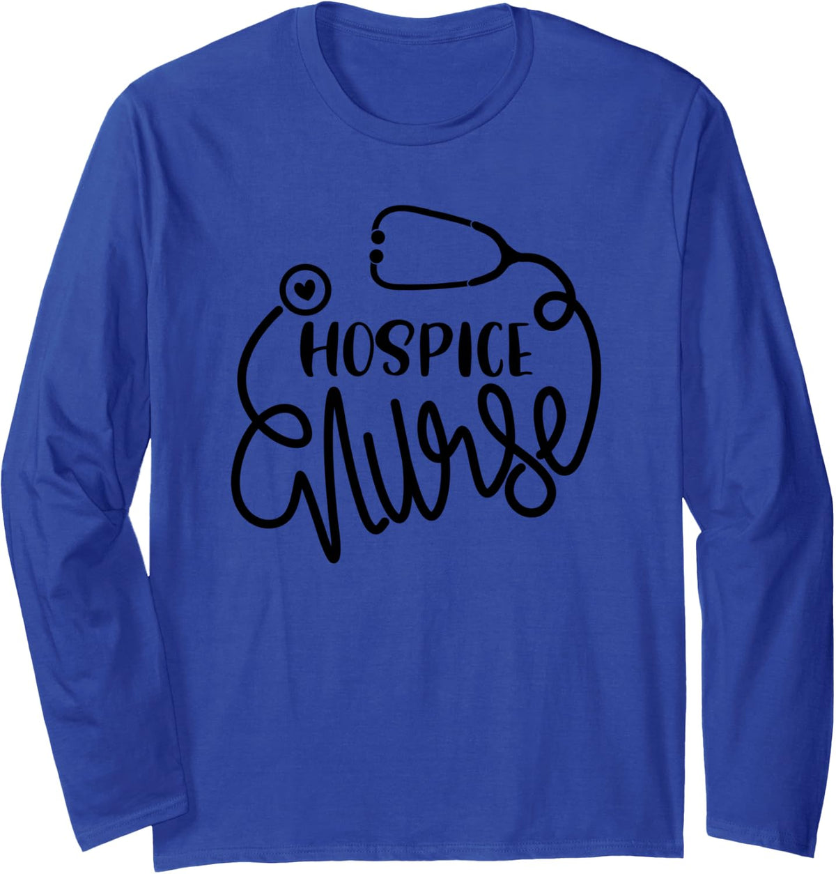 Hospice Nurse RN End of Life Terminal Care Palliative Nurse Long Sleeve T-Shirt - Adult Unisex Royal Blue
