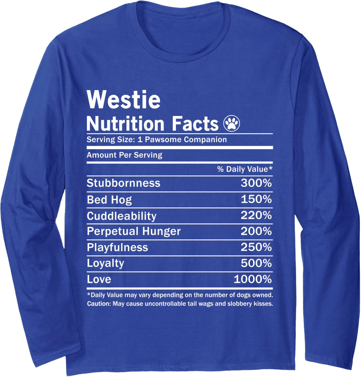 Westie Dog Nutrition Facts Funny West Highland White Terrier Long Sleeve T-Shirt - Adult Unisex Royal Blue
