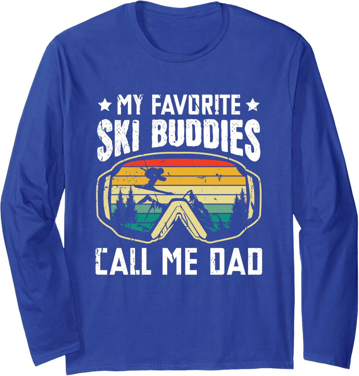 My Favorite Ski Buddies Call Me Dad Freestyle Skier Long Sleeve T-Shirt - Adult Unisex Royal Blue