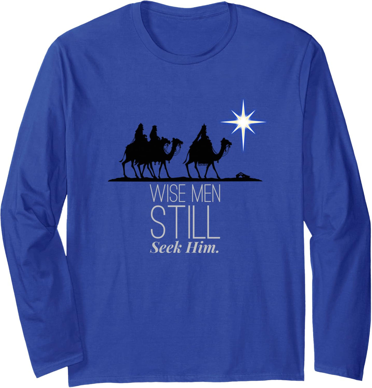 Wise Men Still Seek Him Christian Christmas Jesus Design Long Sleeve T-Shirt - Adult Unisex Royal Blue