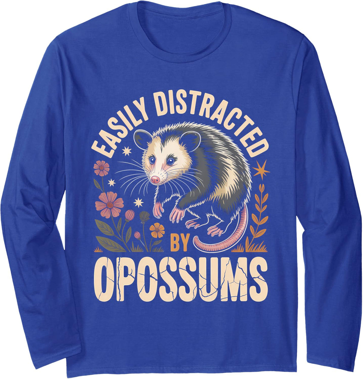 Easily Distracted By Opossums Wildlife Humor Long Sleeve T-Shirt - Adult Unisex Royal Blue