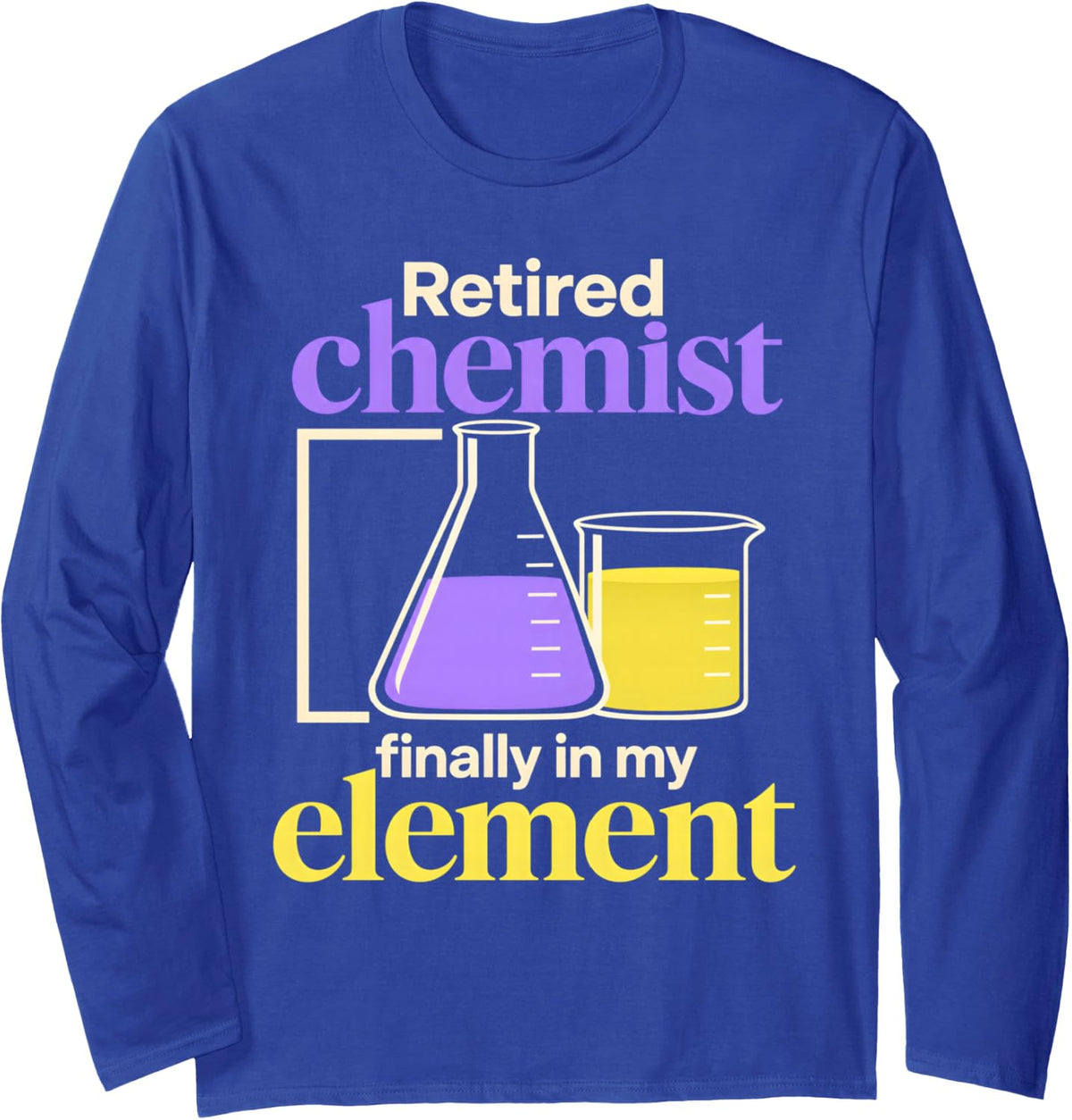 Funny Retired Chemist Chemistry Retirement Element Long Sleeve T-Shirt - Adult Unisex Royal Blue