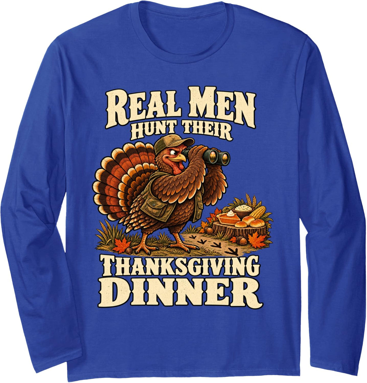 Funny Turkey Hunter Thanksgiving Hunting Long Sleeve T-Shirt - Adult Unisex Royal Blue