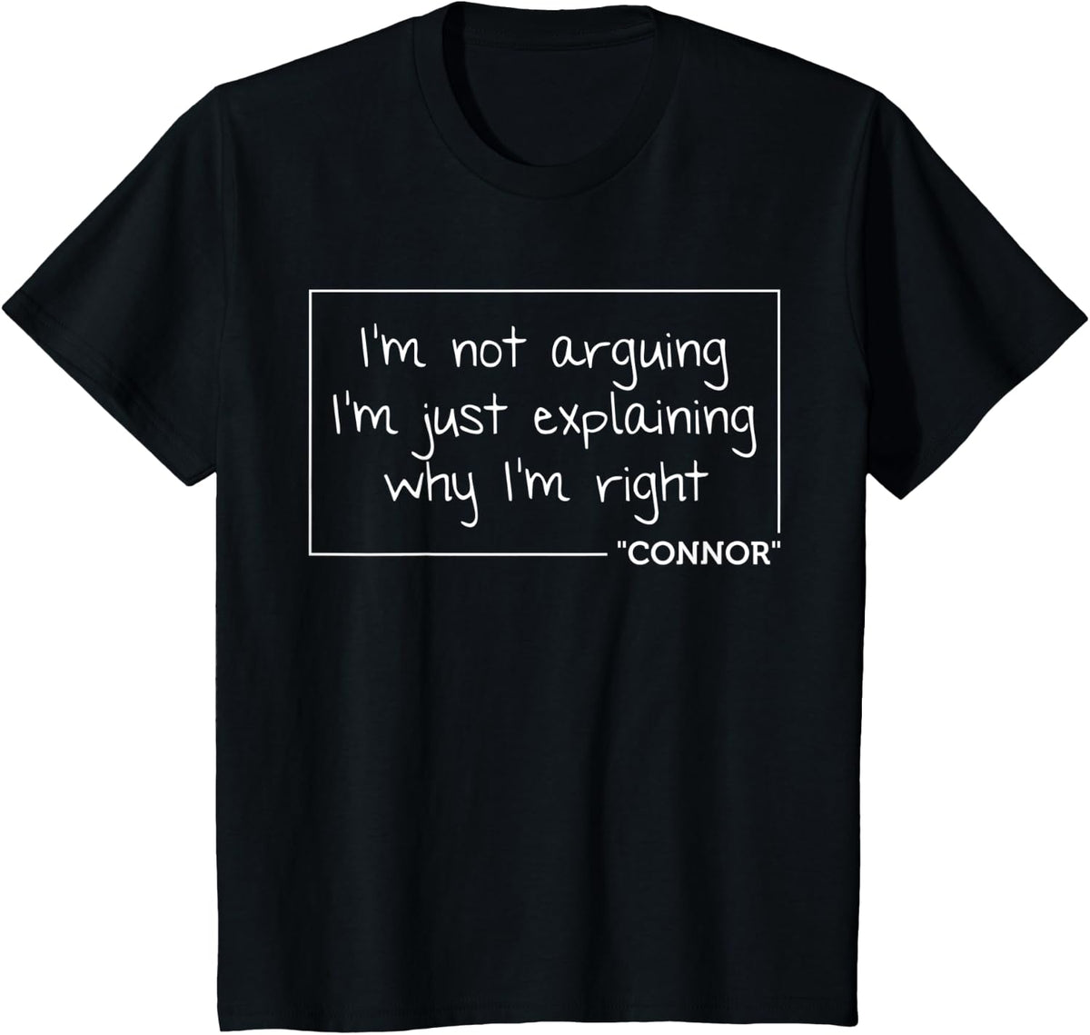 CONNOR Quote Funny Birthday Personalized Name Gift Idea T-Shirt - Black