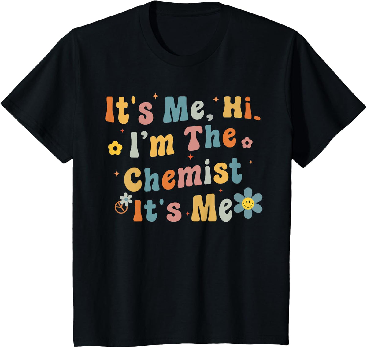It's Me Hi I'm The Chemist Funny Chemistry Teacher School T-Shirt for Men Women Kids - Black
