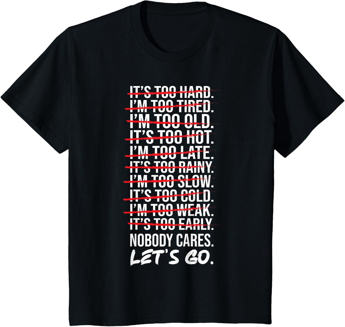 Excuses Nobody Cares Let's Go Gym Workout Fitness Motivation T-Shirt - Black