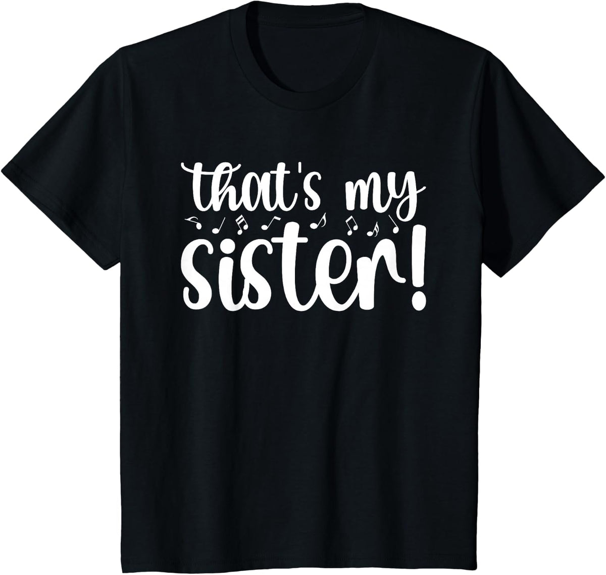 That's My Sister Choir Sister of A Choir Member T-Shirt - Black