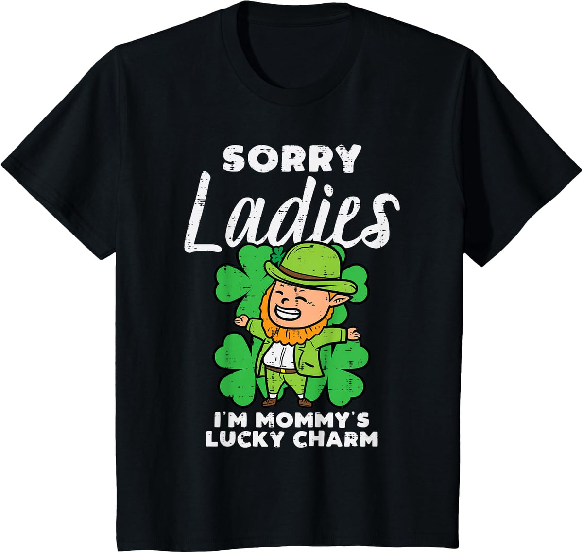 Kids Sorry Ladies Mommys Lucky Charm Toddler Boys St Patricks Day T-Shirt - Black