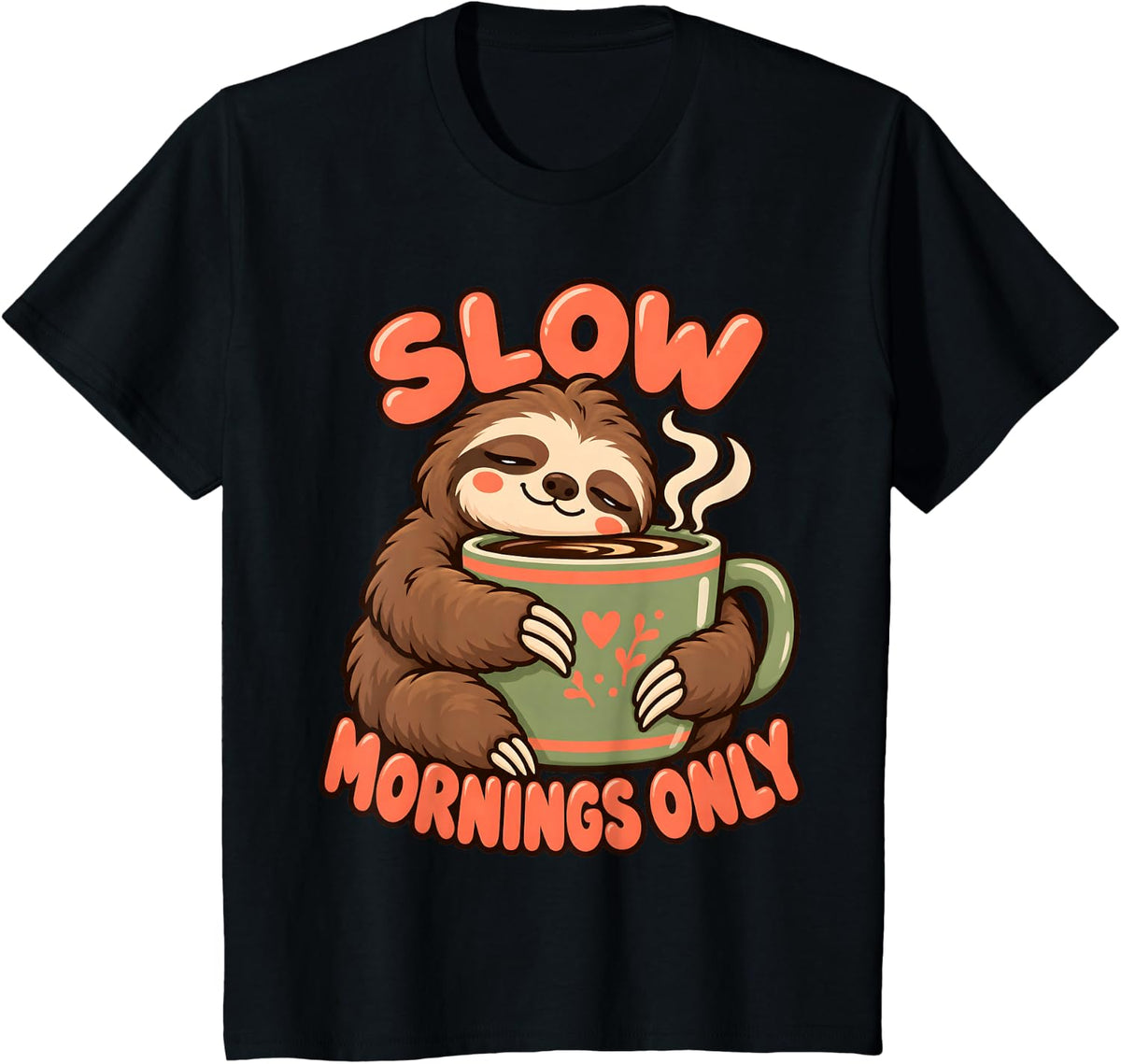 Slow Mornings Only Funny Sloth Coffee Lover Lazy T-Shirt - Black