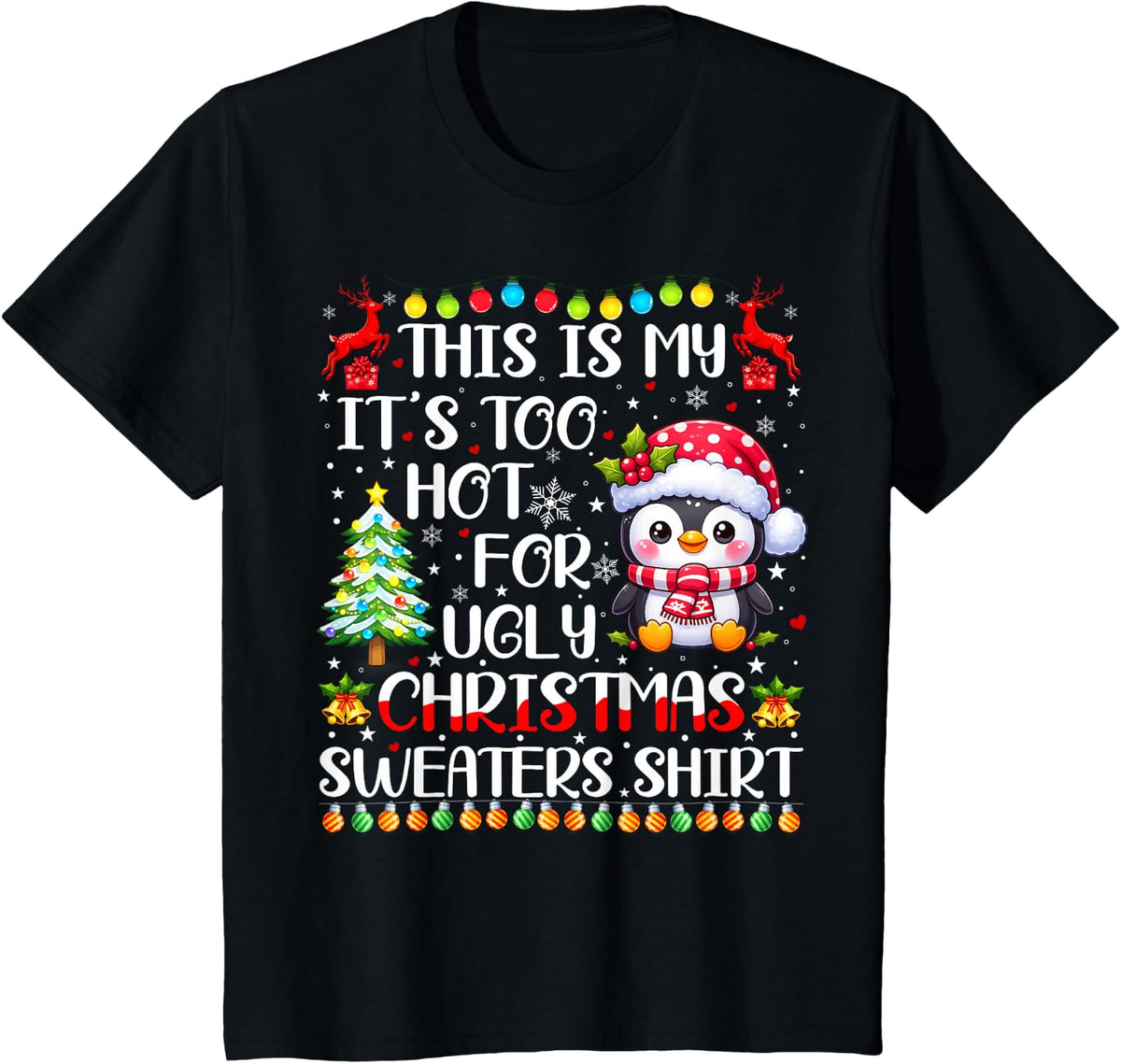 It's Too Hot Ugly Christmas Sweaters Penguin Bird Xmas Girls T-Shirt - Black