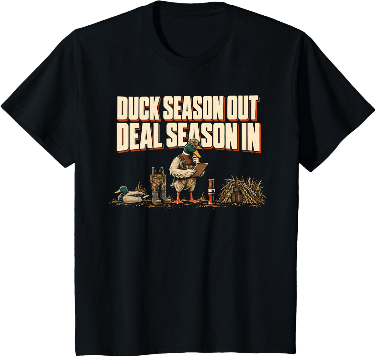 Duck Season Out Deal Season in Hunter Humor T-Shirt - Black
