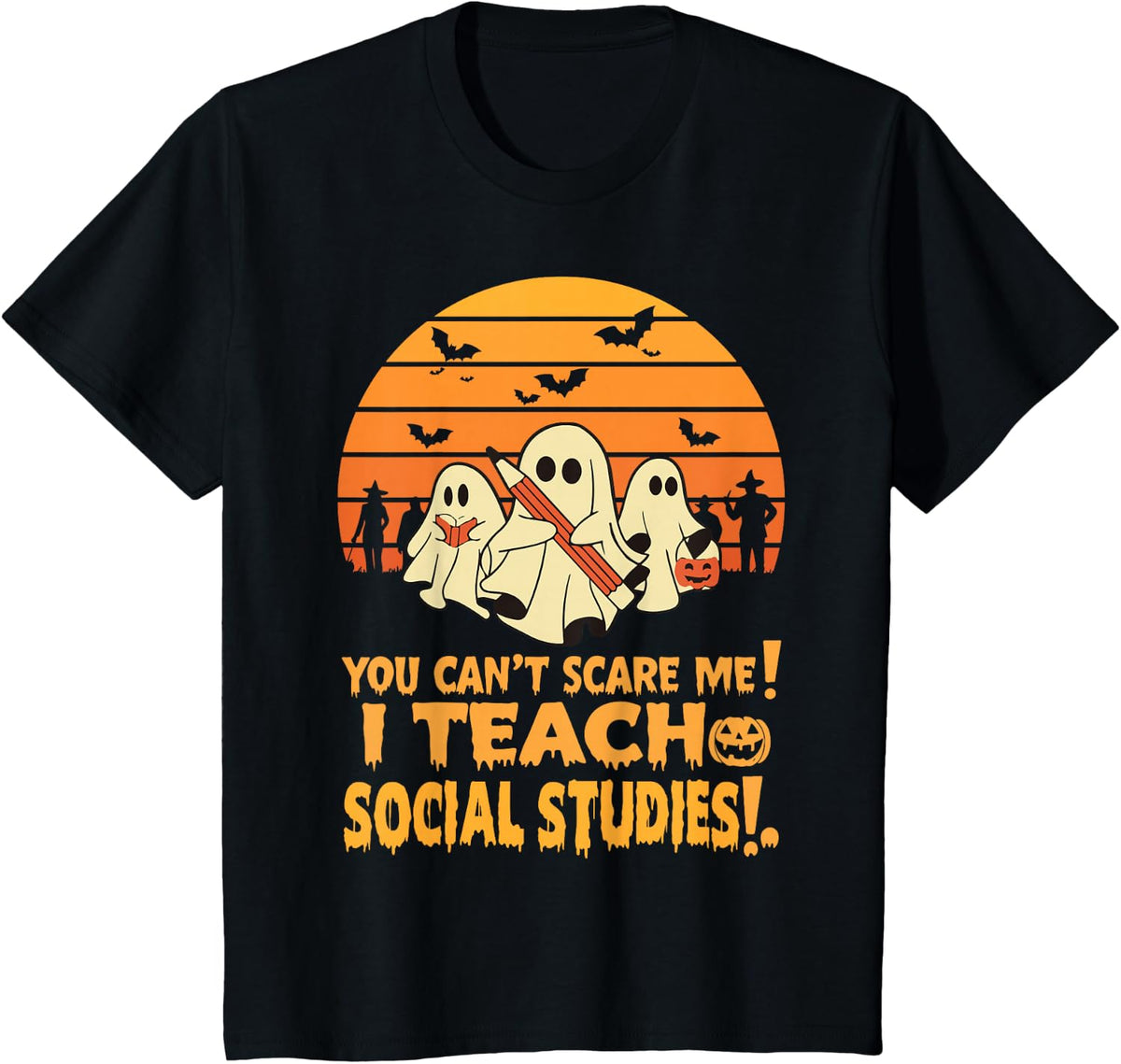 You Can't Scare Me I Teach Social Studies Teacher Halloween T-Shirt - Black