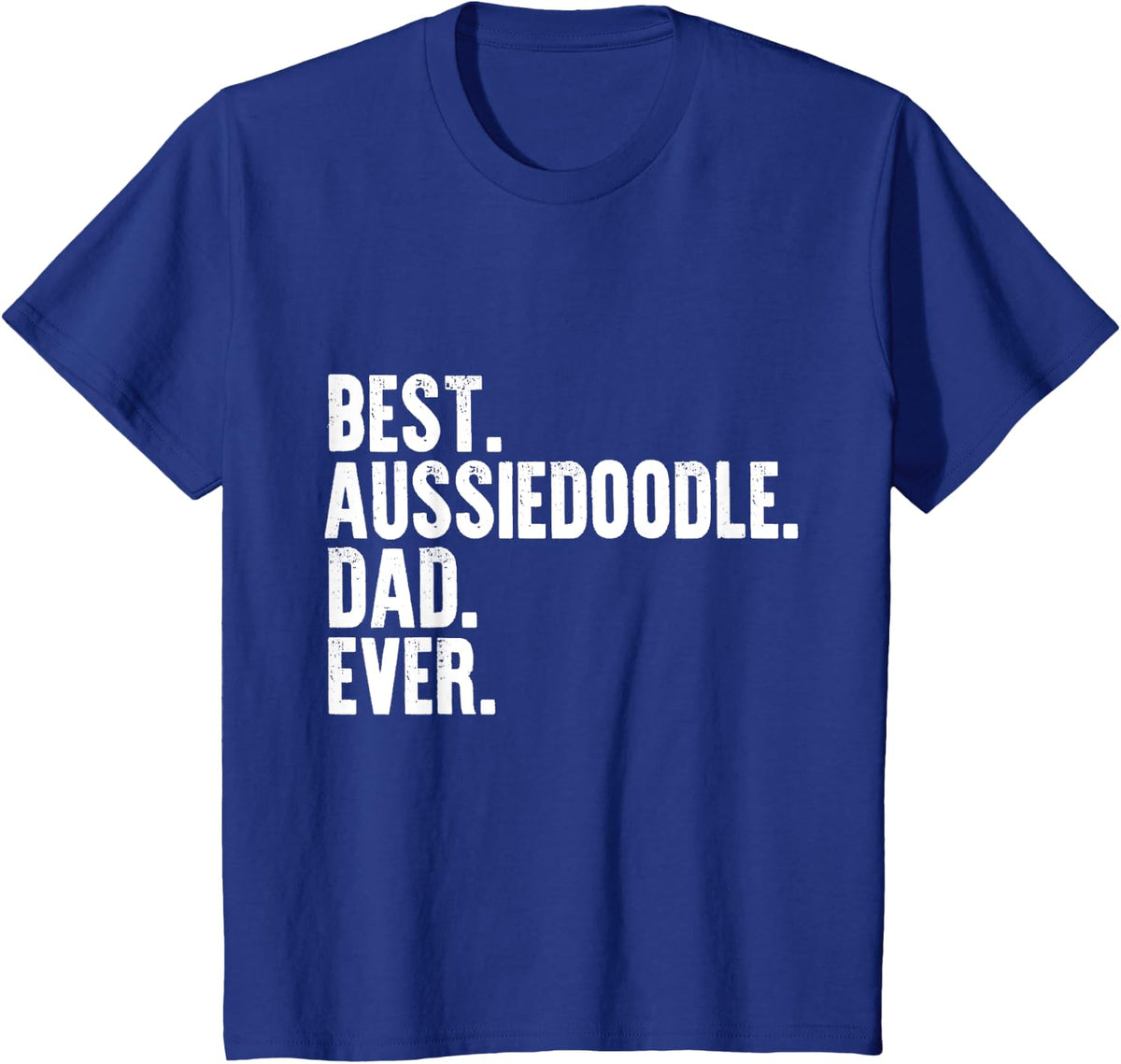 Best Aussiedoodle Dad Ever Funny Dog Owner Daddy Father Day Men Women Kids T-Shirt - Royal Blue