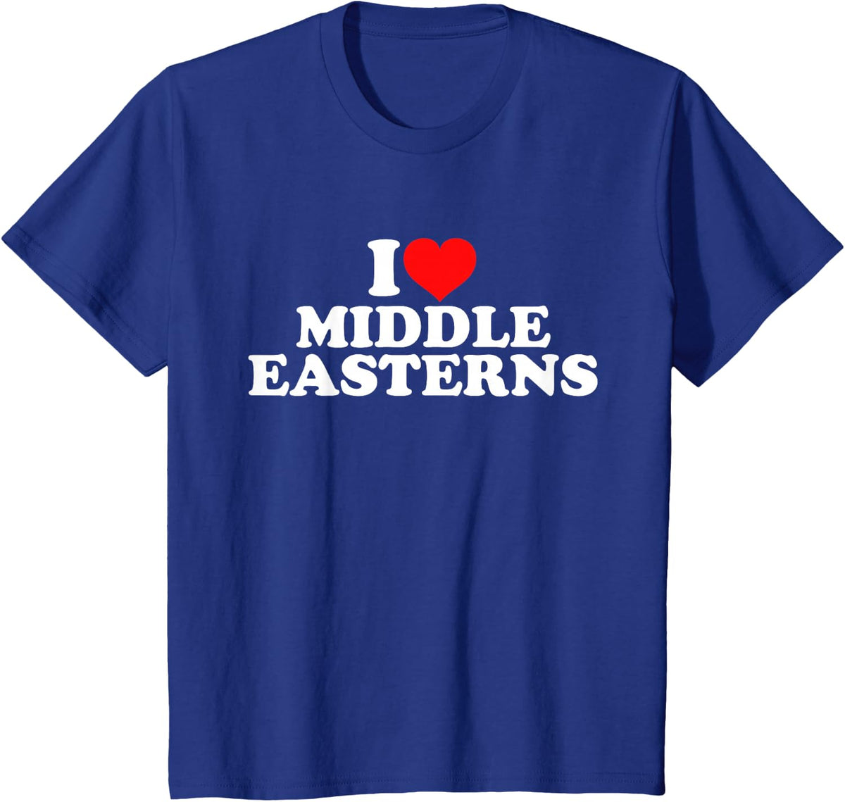 I Love Middle Easterns T-Shirt - Royal Blue