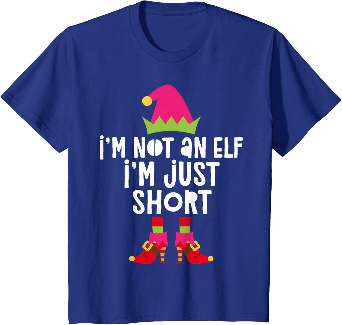 I'm Not An Elf I'm Just Short Shirt Women Girl Matching Elf T-Shirt - Royal Blue