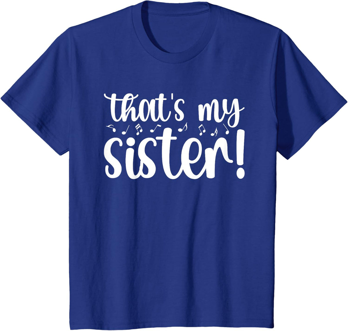 That's My Sister Choir Sister of A Choir Member T-Shirt - Royal Blue