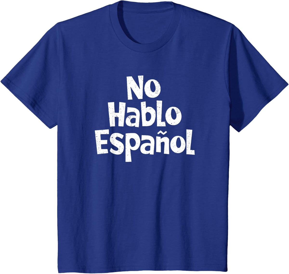 No Hablo Espanol Funny Spanish Phrases Spanish Language T-Shirt - Royal Blue
