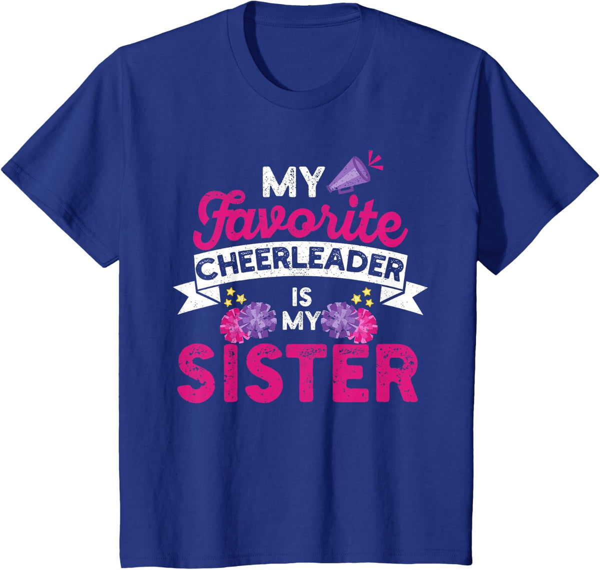 My Favorite Cheerleader is My Sister | Cheer Cheerleading T-Shirt - Royal Blue