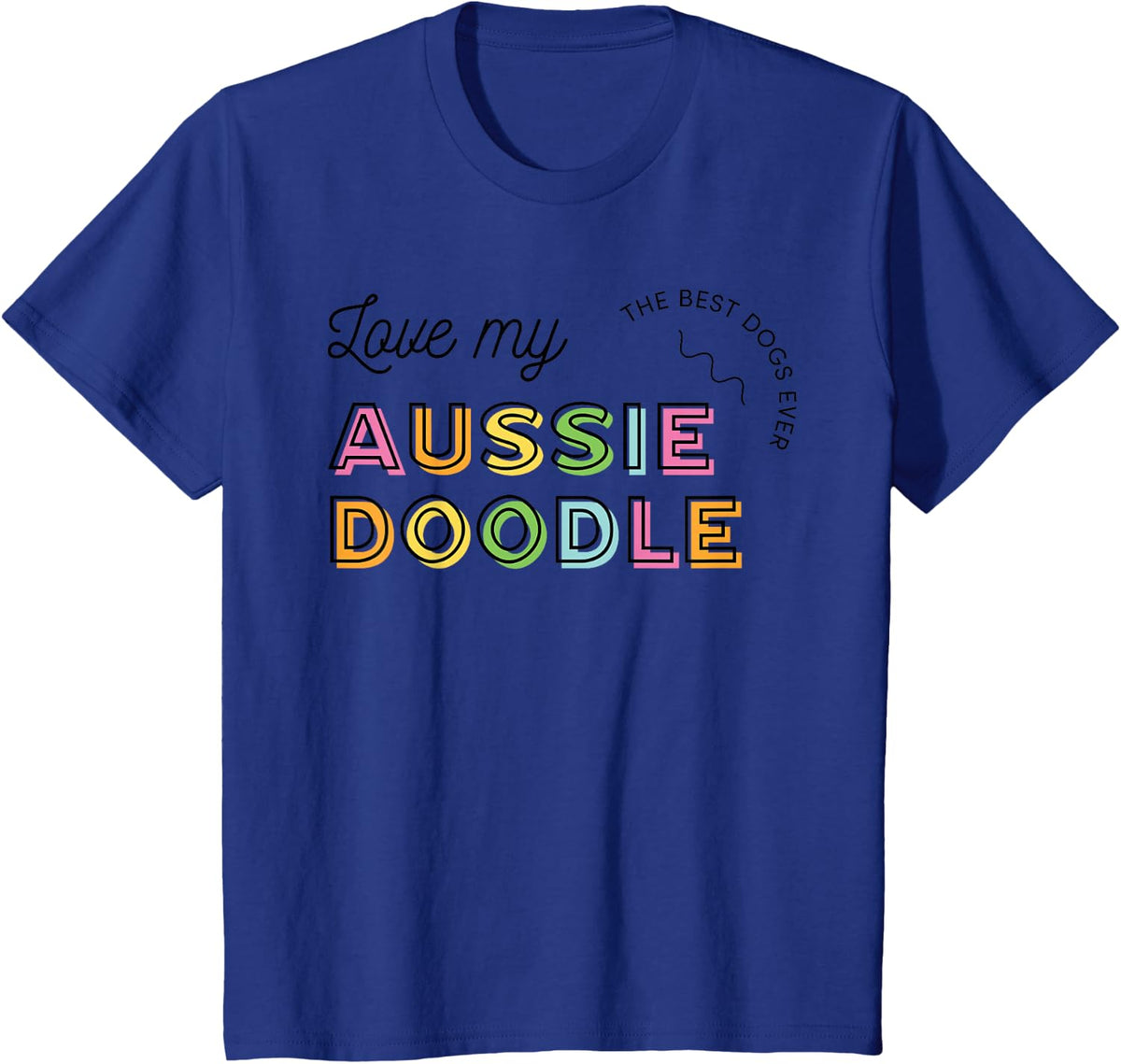Love My Aussiedoodle Cute Colorful Design T-Shirt - Royal Blue