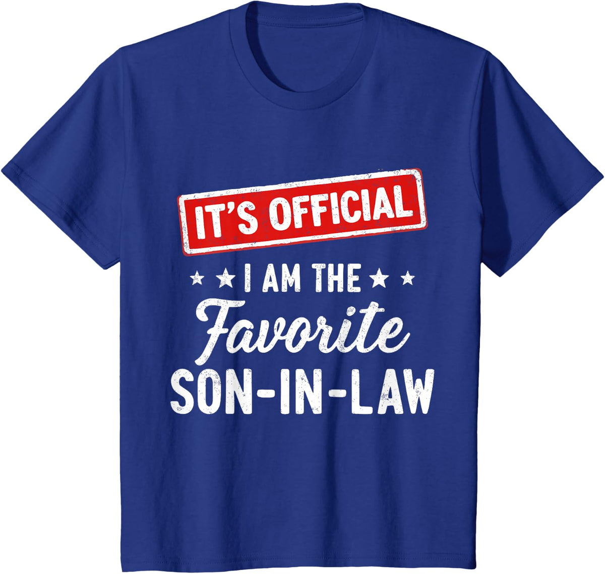 It's Official I'm The Favorite Son in Law Funny Family Humor T-Shirt - Royal Blue