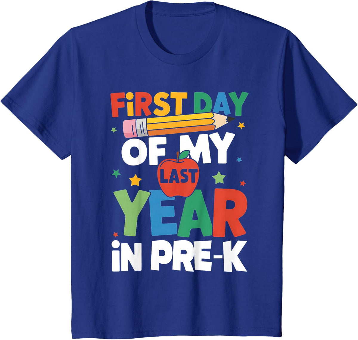 First Day Of My Last Year In Pre-k Back To School T-Shirt - Royal Blue