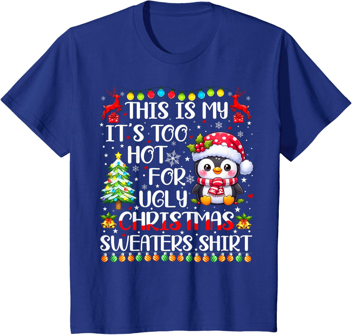 It's Too Hot Ugly Christmas Sweaters Penguin Bird Xmas Girls T-Shirt - Royal Blue