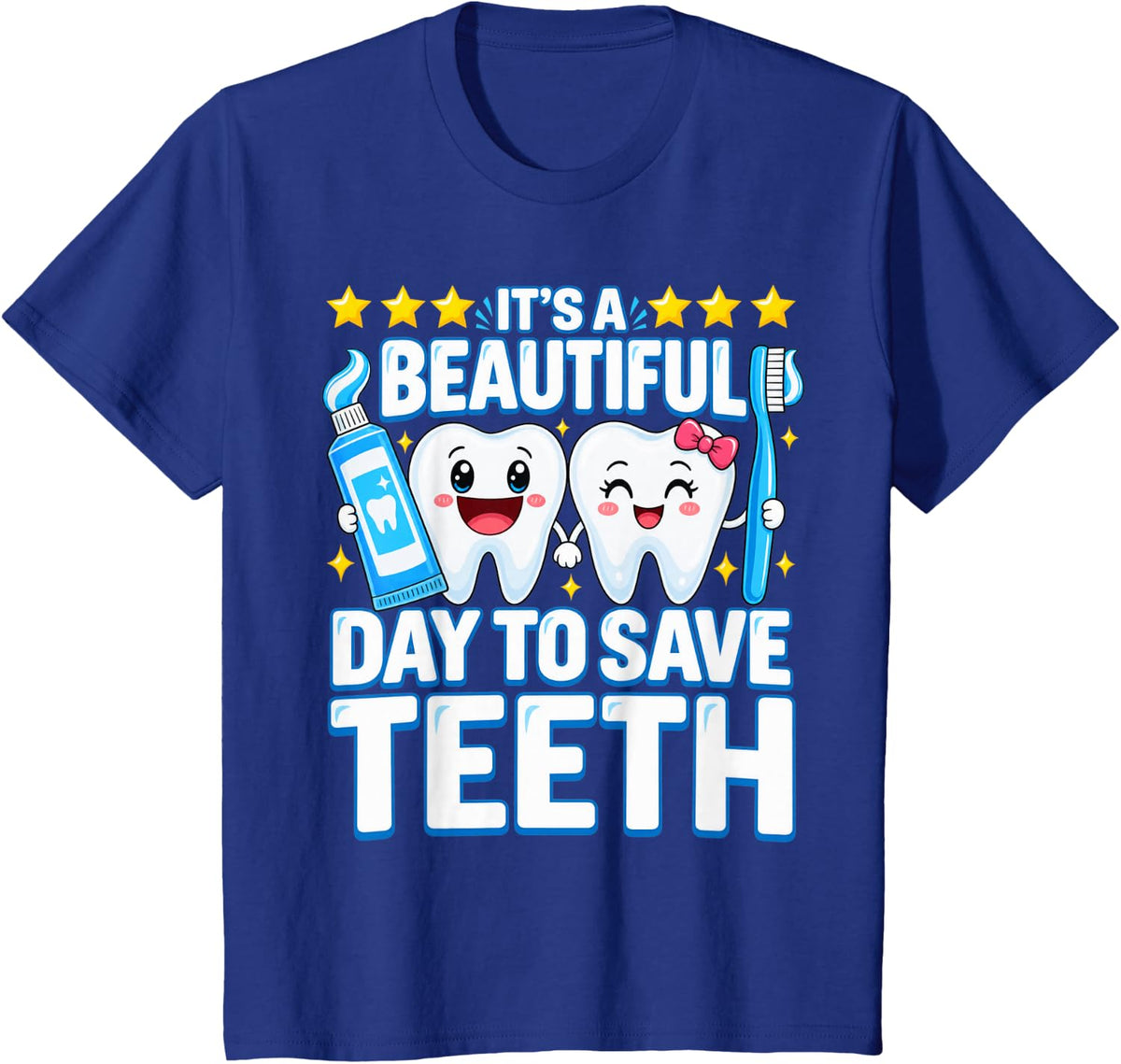 It's A Beautiful Day to Save Teeth Cute Dental Hygienist T-Shirt - Royal Blue