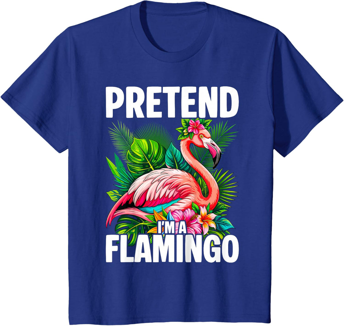 Pretend I'm A Flamingo T-Shirt - Royal Blue