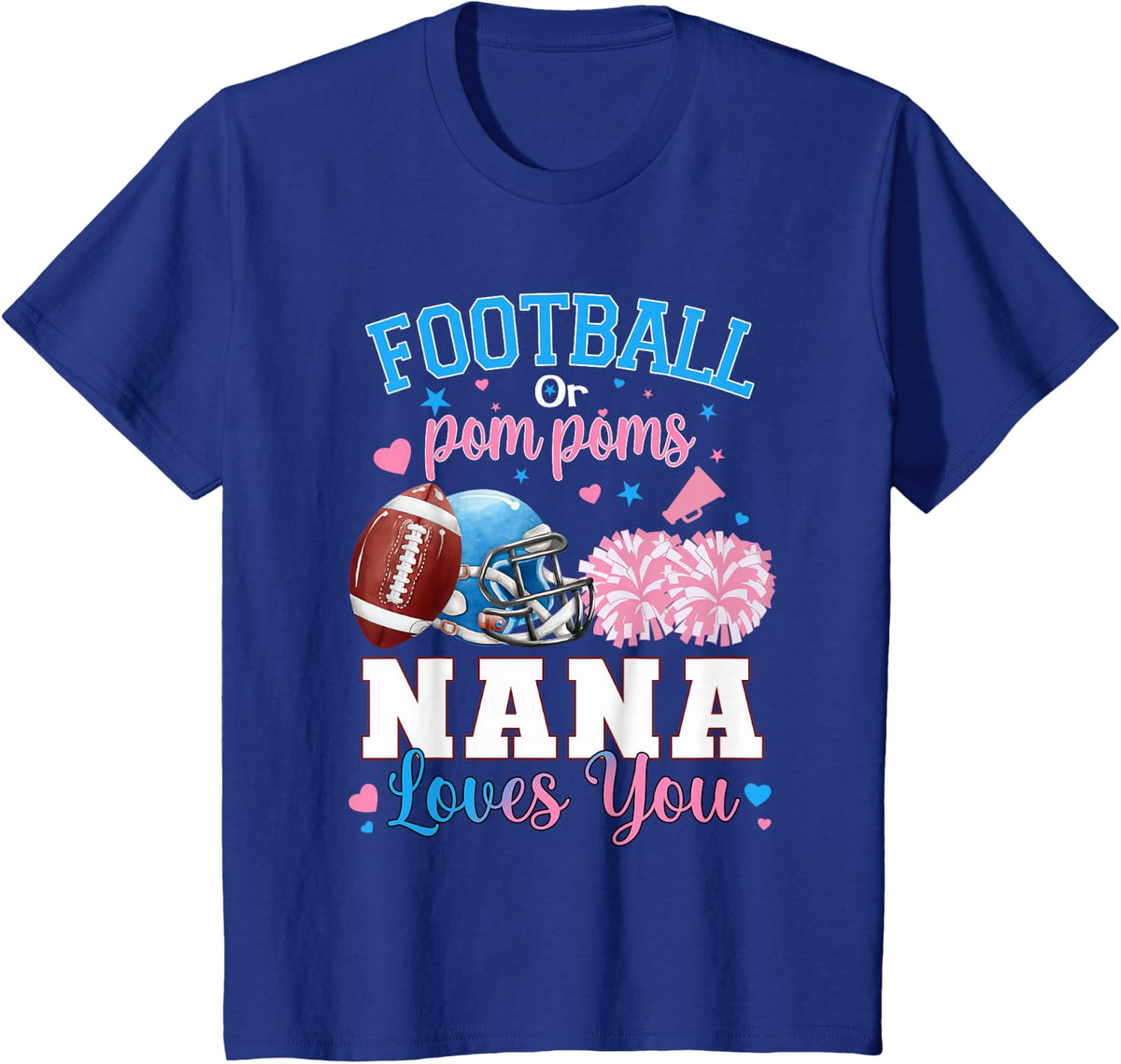 Football or Pom Poms Nana Loves You Baby Gender Reveal T-Shirt - Royal Blue