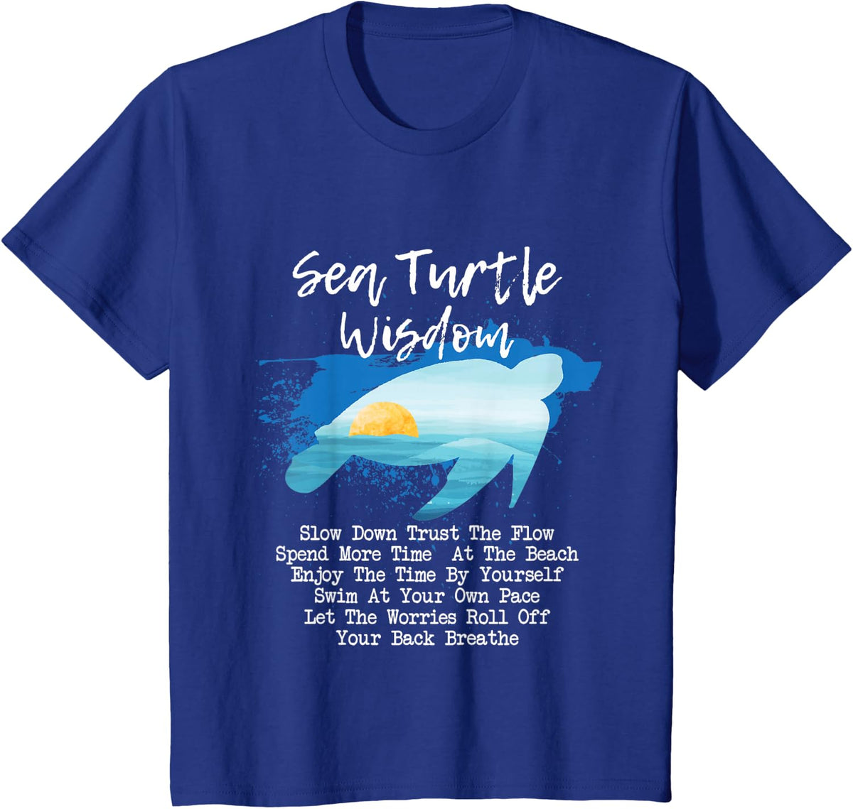 Sea Turtle Wisdom - Beach Ocean Lover Wildlife Animal Lover T-Shirt - Royal Blue