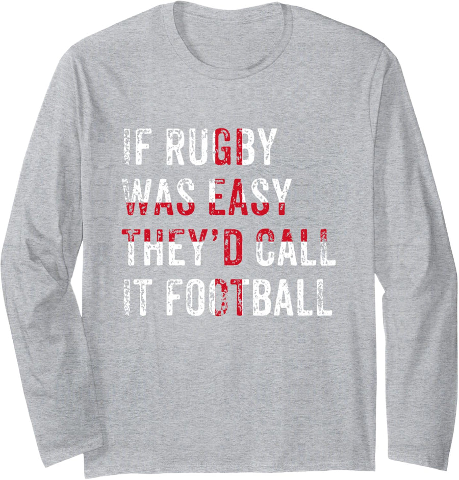 English Rugby Funny England If Rugby was Easy They'd Call It Long Sleeve T-Shirt - Adult Unisex Heather Grey
