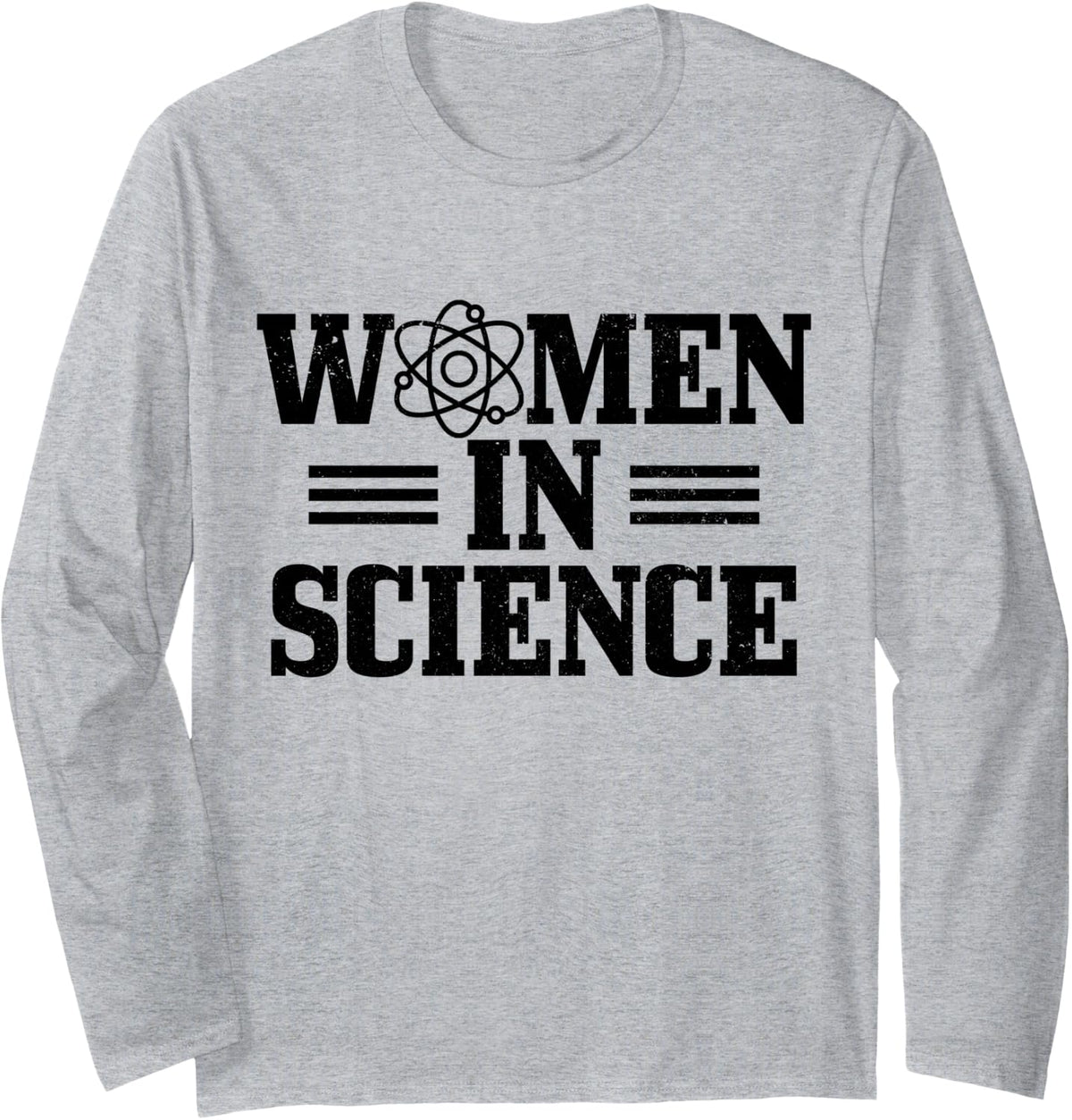 Women in Science Physics Biology Chemistry Engineer Female Long Sleeve T-Shirt - Adult Unisex Heather Grey