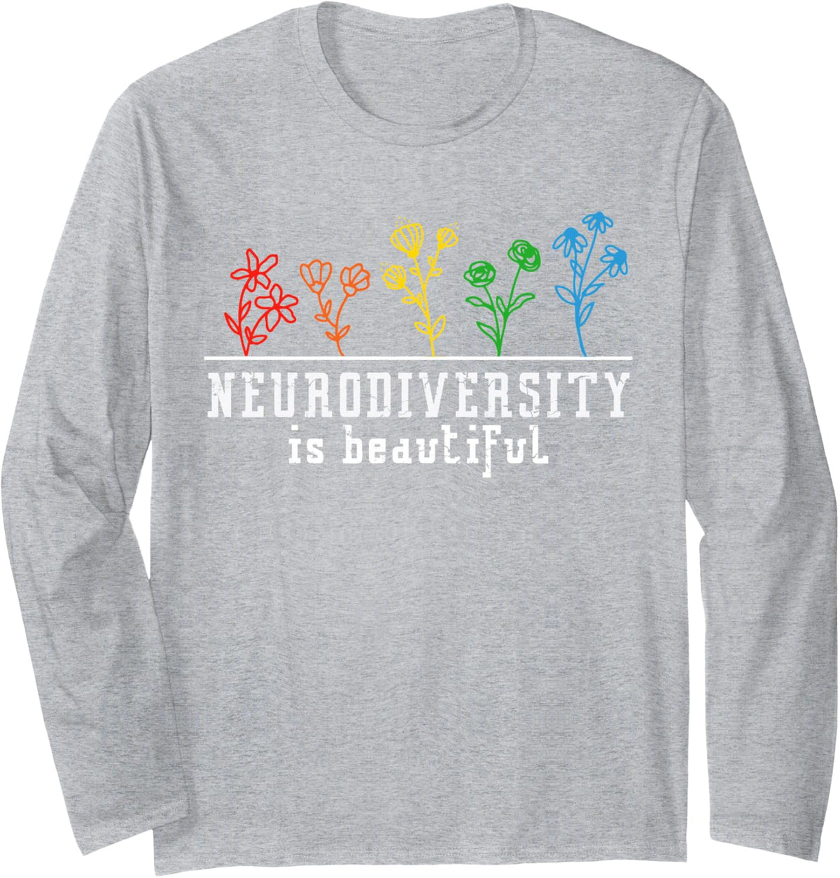 Neurodiversity Is Beautiful ADHD Autism Awareness Long Sleeve T-Shirt - Adult Unisex Heather Grey