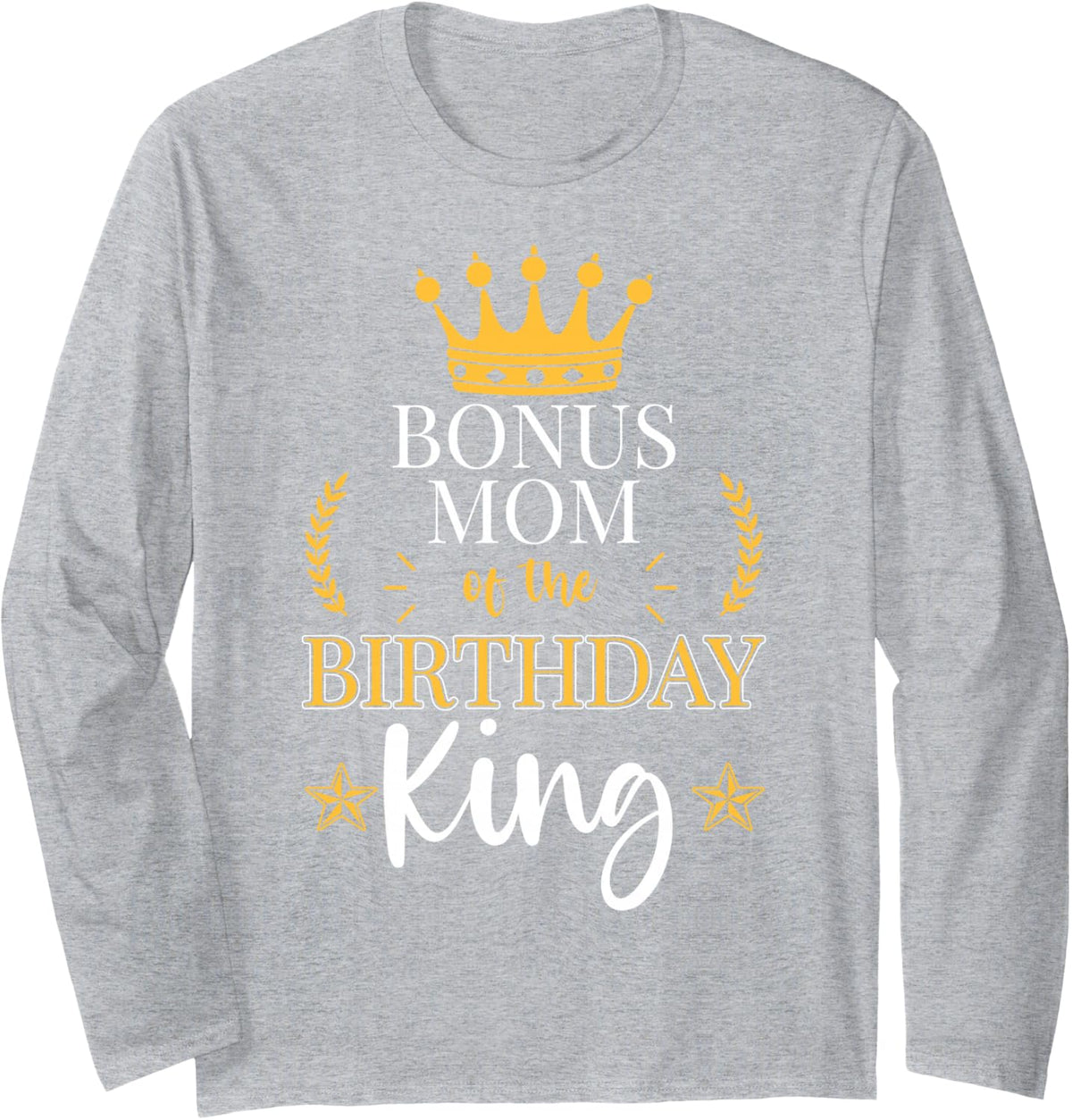 Bonus Mom of the Birthday King Theme Party Bday Celebration Long Sleeve T-Shirt - Adult Unisex Heather Grey
