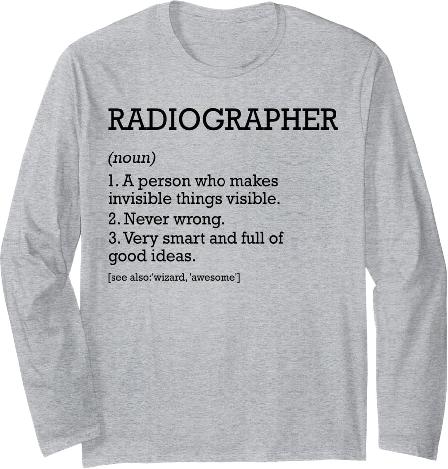 Radiographer Job Definition Personalized Funny Radiography Long Sleeve T-Shirt - Adult Unisex Heather Grey