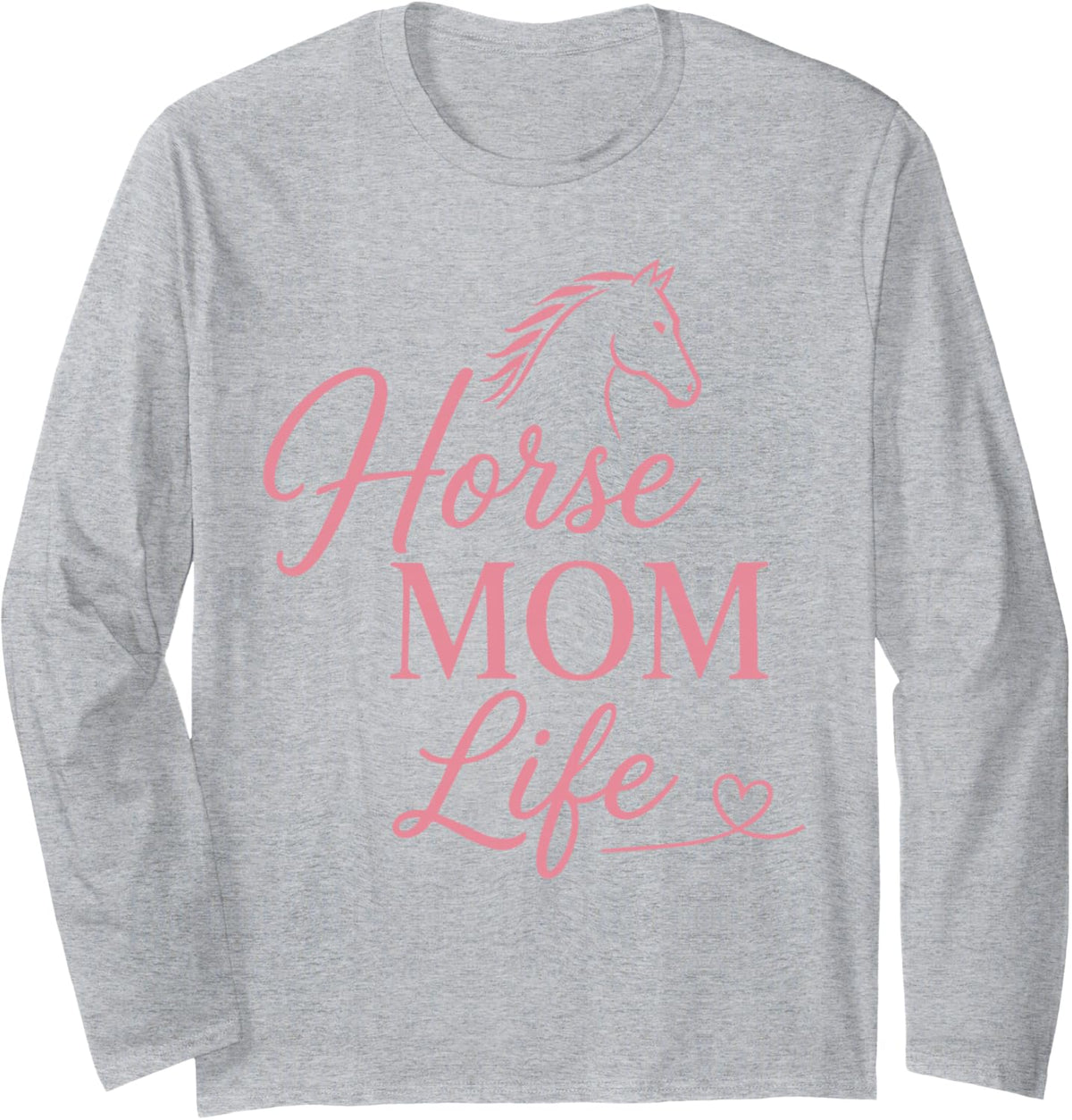 Riding Horse Lover Stable Barn Life Horse Mom Life Long Sleeve T-Shirt - Adult Unisex Heather Grey