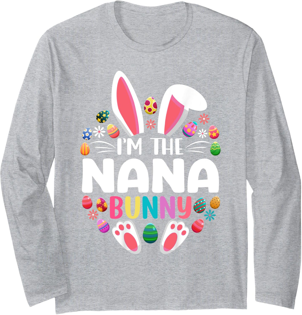 I'm The Nana Bunny Funny Easter Day Family Matching Long Sleeve T-Shirt - Adult Unisex Heather Grey