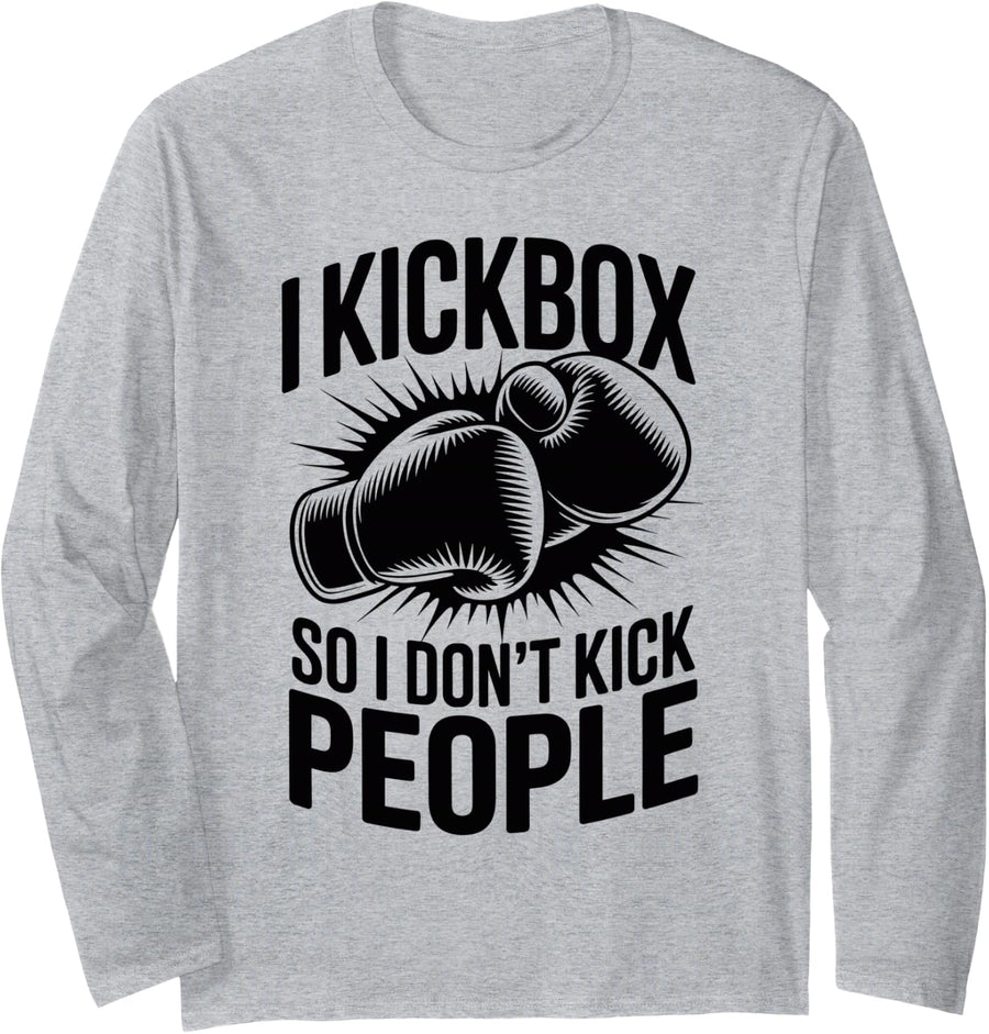 I Kickbox So I Don't Kick People Funny Kickboxing Long Sleeve T-Shirt - Adult Unisex Heather Grey