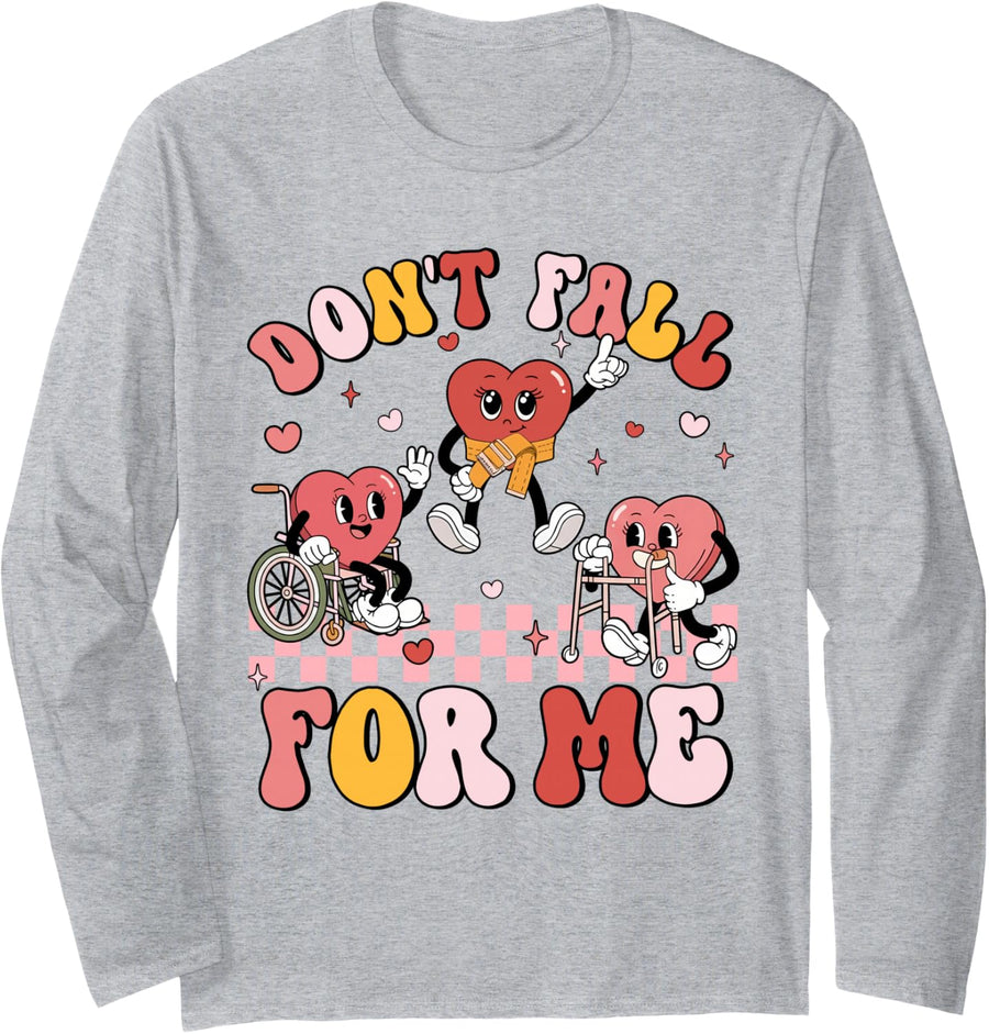 Don't Fall for Me Physical Therapy Valentine's Day Therapist Long Sleeve T-Shirt - Adult Unisex Heather Grey
